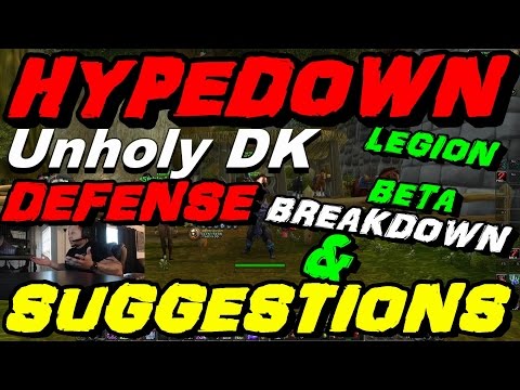 Legion Beta PVP - Unholy Dk Defense Discussion & Suggestions !