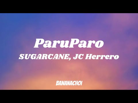 SUGARCANE, JC Herrero - Paruparo (Lyrics)