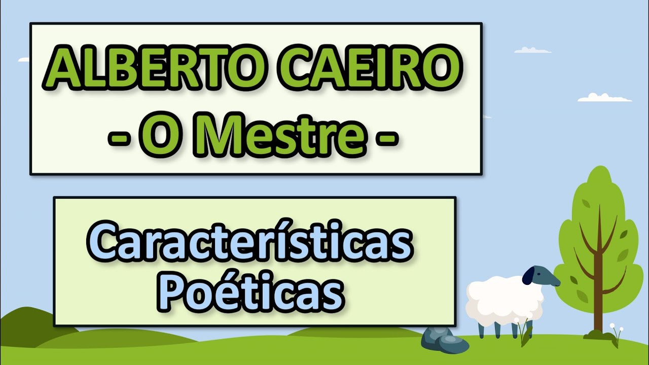 3-FERNANDO PESSOA | HETERÓNIMOS | ALBERTO CAEIRO - Características Poéticas