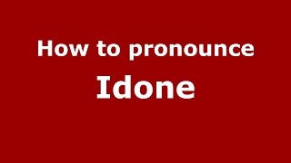 How to pronounce Idone