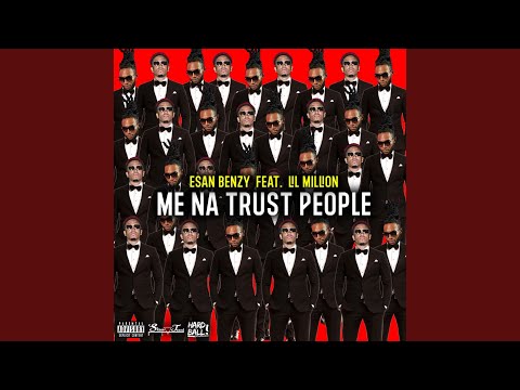 Me Na Trust People (feat. Lil Million)