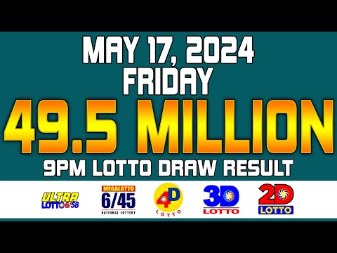 9PM Lotto Draw Result Ultra Lotto 6/58 Mega Lotto 6/45 4D 3D 2D May 17, 2024