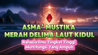 Download lagu Asma' Mustika Merah Delima Laut Kidul || Rahasia Ilmu Tingkat Tinggi Multifungsi mp3
