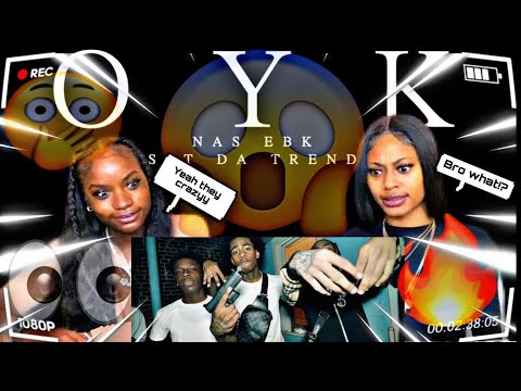 NAS EBK X Set Da Trend - OYK (Shot by KLO Vision) (Music Video) | REACTION!!!
