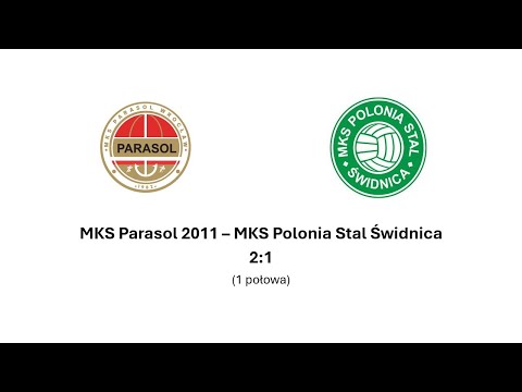 MKS Parasol 2011 - MKS Polonia Stal Świdnica 2:1 (1 połowa)