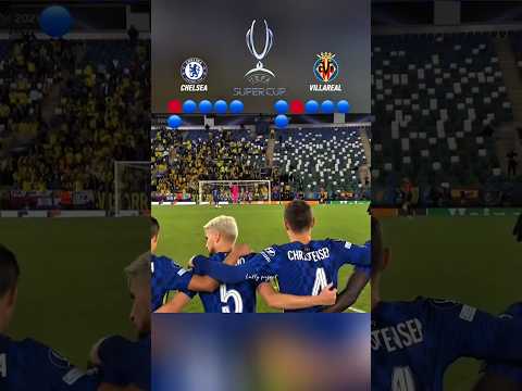FULL Penalty Shootout – Chelsea vs Villareal | Super cup final 2021