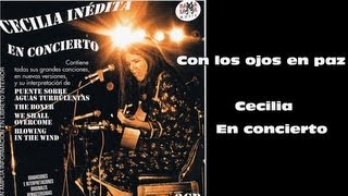 Cecilia Inédita en Concierto - Con los ojos en paz  - Nuevo Disco 2011 HD &amp; 3D