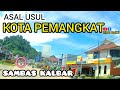 THE ORIGIN OF THE NAME OF THE CITY OF PEMANGKAT SAMBAS REGENCY WEST KALIMANTAN PROVINCE INDONESIA