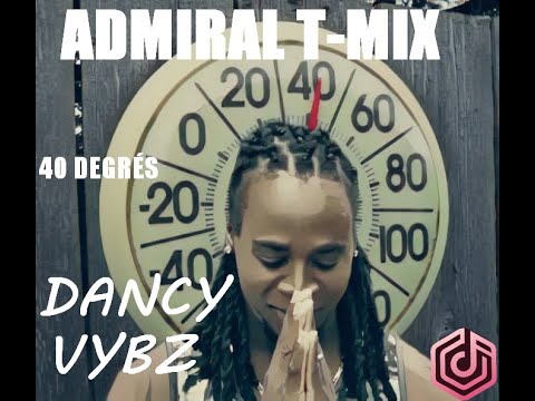 ADMIRAL T(40°)-MIX-DJ DANCY VYBZ