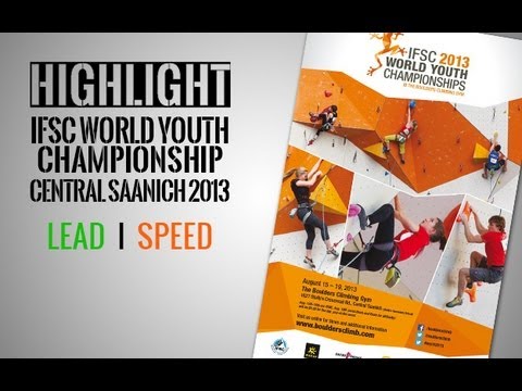 IFSC-Jugendweltmeisterschaften Central Saanich 2013 – Geschwindigkeit und Vorsprung – Highlights