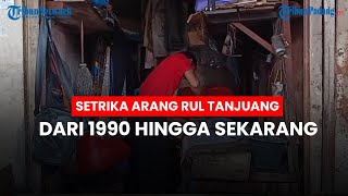 Jasa Setrika Arang Rul Tanjuang di Komplek Padang Teater, Sudah Ada sejak Tahun 1991 hingga Sekarang