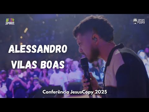 ALESSANDRO VILAS BOAS na CONFERÊNCIA JESUSCOPY 2025