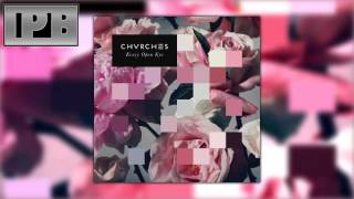 CHVRCHES - Make Them Gold