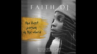 The Best Person in the World - Faith DJ (Lyric visuals, unmixed audio)