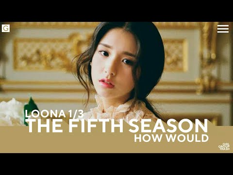 How would LOONA 1/3 sing  ｢THE FIFTH SEASON｣ by OH MY GIRL | Request #4