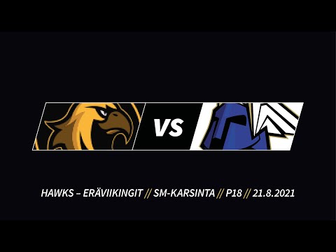 HAWKS – ERÄVIIKINGIT // SM-KARSINTA // P18 // 21.8.2021 // KLO 16:00