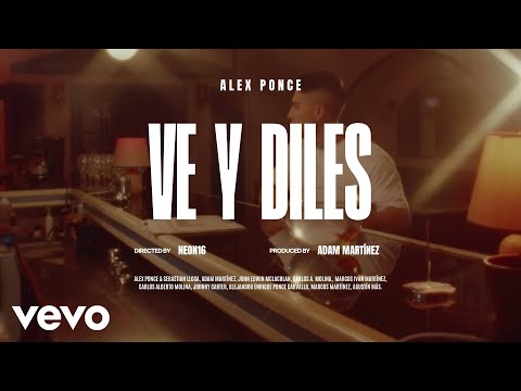 Alex Ponce, Lasso - Ve y Diles (Cuentale a la gente) (Video Oficial)
