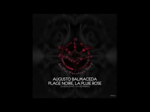 Augusto Balmaceda - Plage Noire, La Pluie Rose (Original Mix)