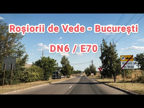 DN6/E70 | Rosiorii de Vede - Bucuresti | Romania | Iulie 2025