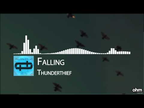 [Progressive Trance] Thunderthief - Falling (Original Mix) [OHM Records]
