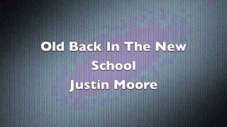 Justin Moore - Old Back In The New School