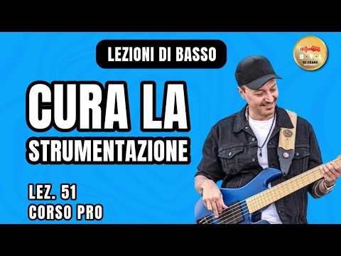 Lezioni di Basso #51 Corso Pro - Cura la tua strumentazione