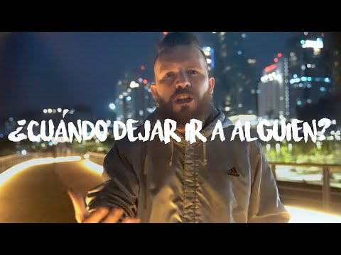 WHEN TO LET SOMEONE GO? - Daniel Habif