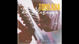 Rolando Garcia - Tonelada de Alabanza