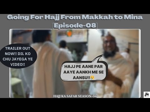 Hajj Ka Safar Going for Hajj From Makkah to Mina & Mina Tent Inside Full Views and Story [Ep-08]