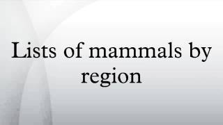 Lists of mammals by region