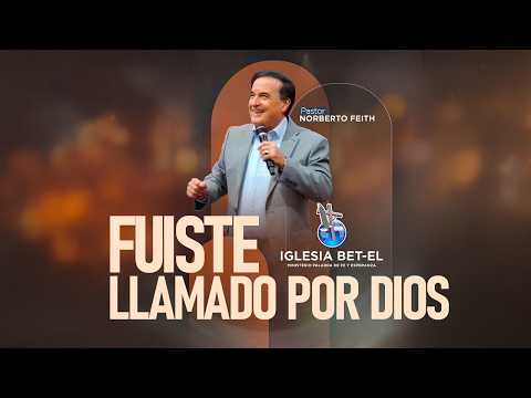 Fuiste llamado por Dios | Iglesia Bet-El - Pastor Norberto Feith