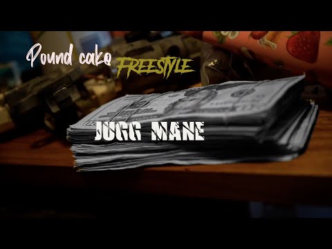 Pound Cake Freestyle  - Jugg Mane