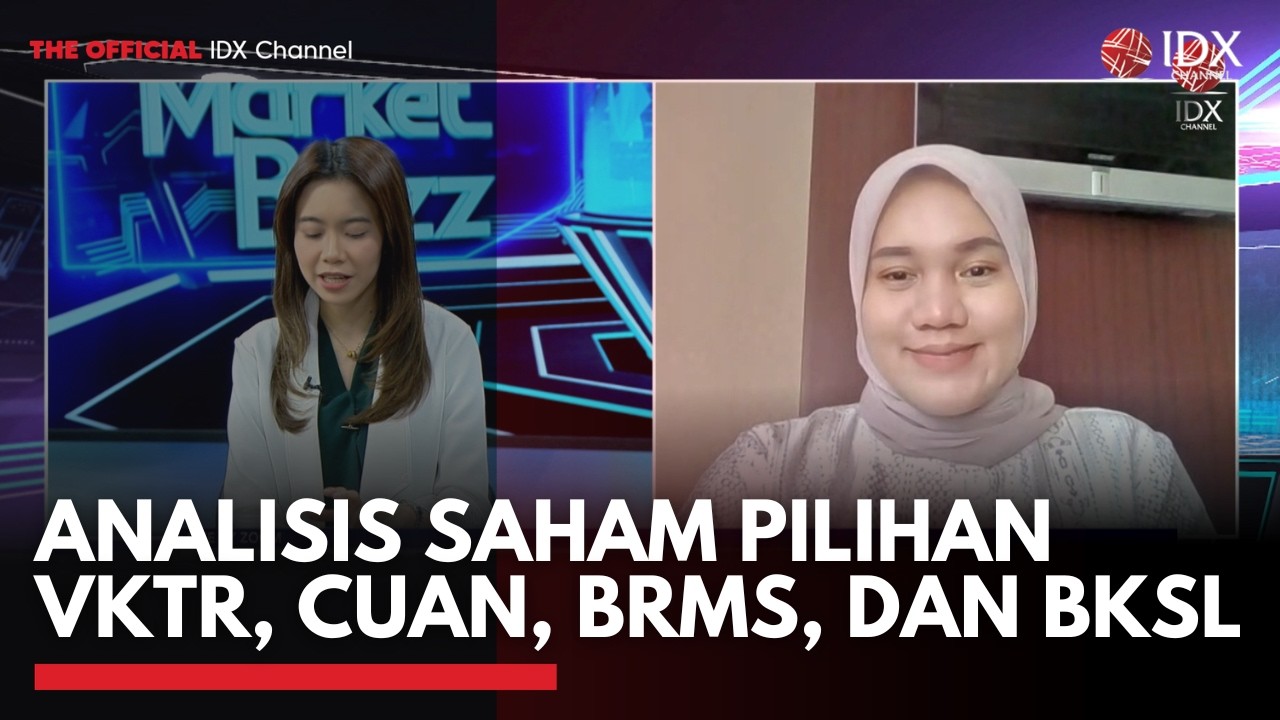 Analisis Saham Pilihan VKTR, CUAN, BRMS, DAN BKSL | MARKET BUZZ