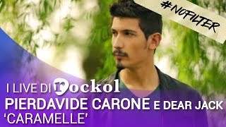 PierDavide Carone e DearJack, i live di Rockol: "Caramelle" (#NoFilter)