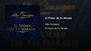 EL PODER DE TU MIRADA - Alta Consigna
