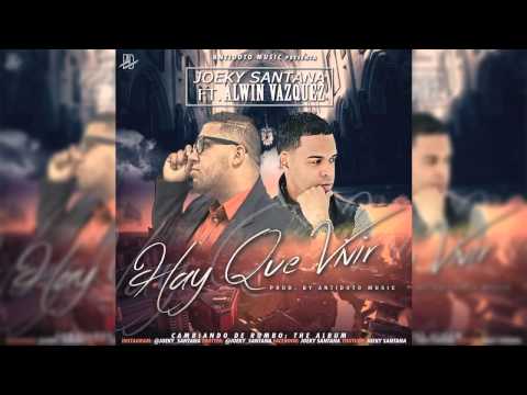Joeky Santana - Hay Que Vivir Ft. Alwin Vázquez