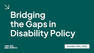 Bridging the Gaps in Disability Policy