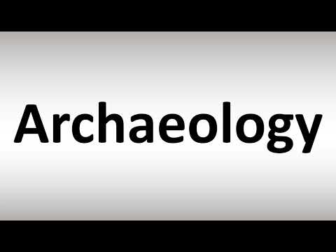 How to Pronounce Archaeology