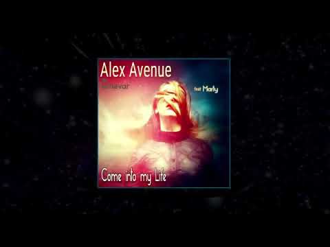 Come into my Life Alex Avenue,MINEVAR  Ft. Marty