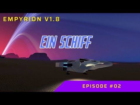 EIN SCHIFF -- EMPYRION Galactic Survival #02 (German/Deutsch Solo 2022)
