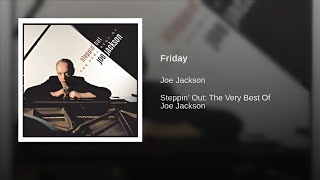 Friday - Joe Jackson