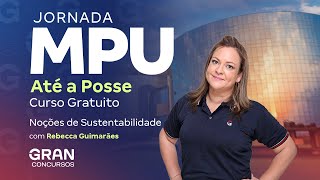 Jornada MPU Até a Posse | Curso Gratuito: Noções de Sustentabilidade