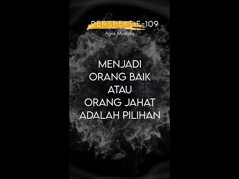PERSPEKTIF Eps. 109 - MENJADI ORANG BAIK ATAU ORANG JAHAT ADALAH PILIHAN