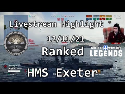 Livestream Highlight 12/11/21; Ranked HMS Exeter; World of Warships Legends