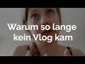 Warum So Lange Kein Vlog Kam I Lara Kristin