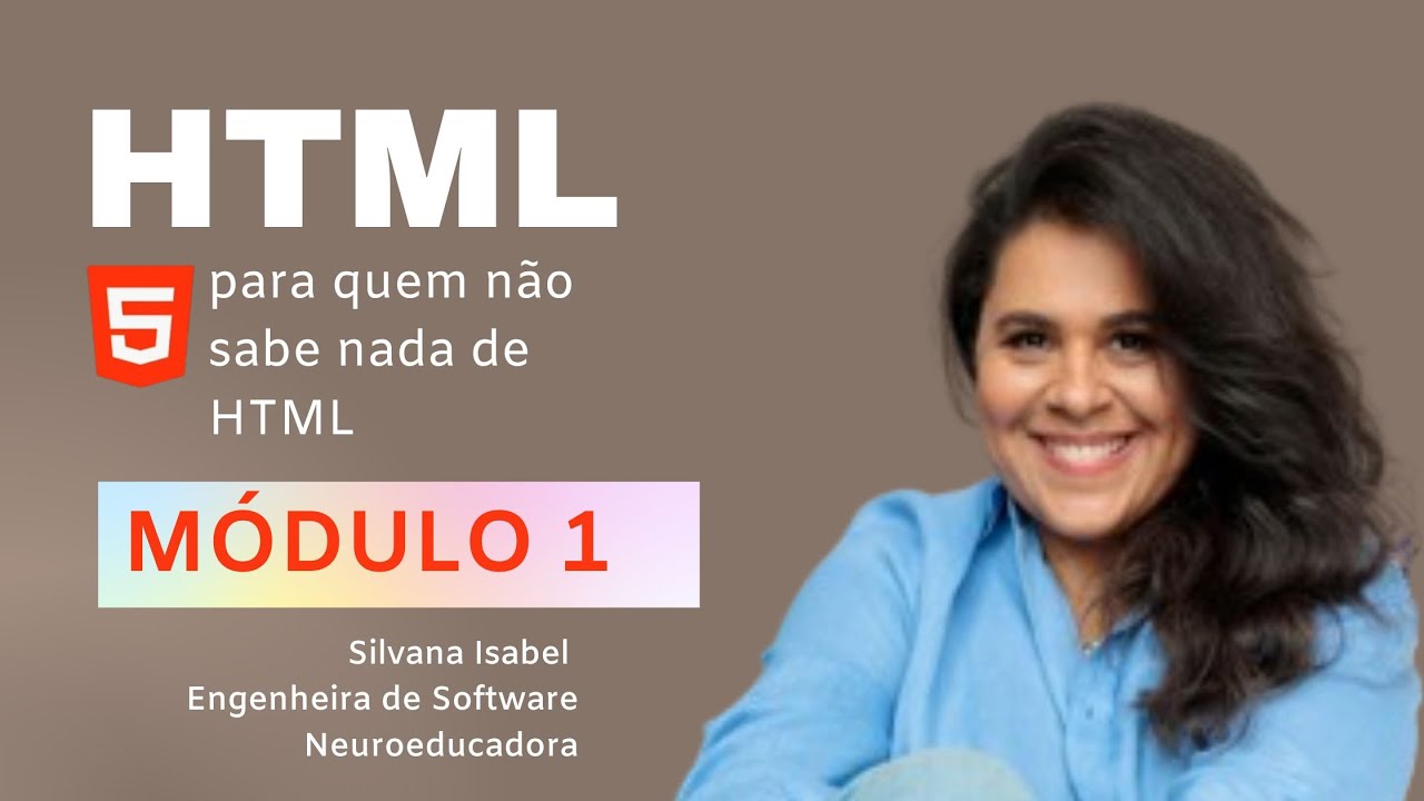 Curso de HTML - Módulo 1: Introdução e Estrutura Básica do HTML (Para Iniciantes)