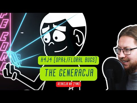 H4J4 (Opał/Floral Bugs) "THE GENERACJA" | REAKCJA NA ŻYWO 🔴