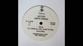 Keith Sweat - I&#39;ll Give All My Love To You (Love Mix)