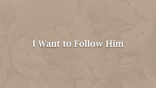 I Want to Follow Him - NS 559