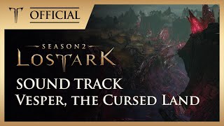 저주받은 땅, 베스페르 (Vesper, the Cursed Land) / LOST ARK Official Soundtrack